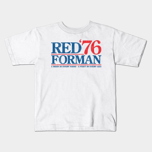 Red Forman 1976 (Variant) Kids T-Shirt by huckblade